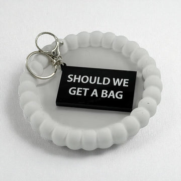 Should we get a bag - Keyring