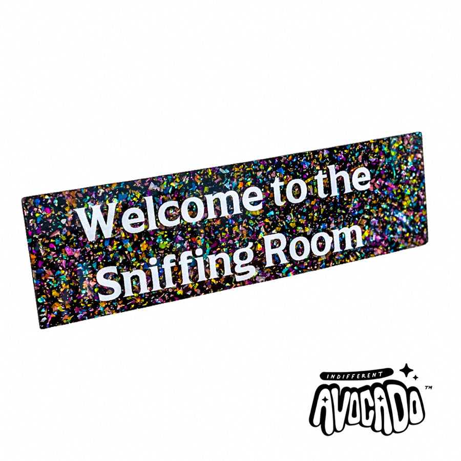 Made to order - Welcome to the Sniffing Room Sign