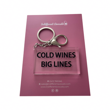 Cold Wines, Big Lines Keyring
