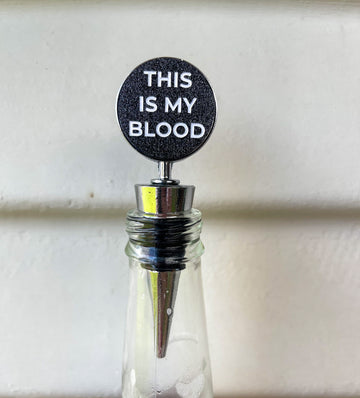 This Is My Blood - Bottlestopper