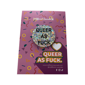 Queer As Fuck - Badge